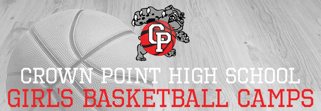 Crown Point High School - Girl's Basketball Camps